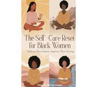 The Self-Care Reset: For Black Women