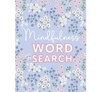 The Self-Care Word Search for Mindfulness: A Pretty Floral Aesthetic Activity Book: Large Print Puzzles for Teens and Adults to Relax, Unwind and Spark Joy