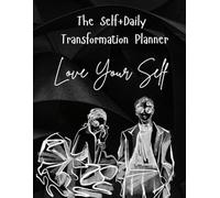 The Self+Daily , 111 pages black & white, cream paper: Transformation Planner: Love Your Self