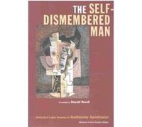 The Self-Dismembered Man, Wesleyan Poetry Series Donald Revell, Guillaume Apollinaire (Auteur)