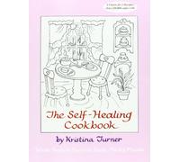 The Self-Healing Cookbook: Whole Foods to Balance Body, Mind & Moods