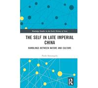 The Self in Late Imperial China: Ramblings Between Nature and Culture