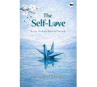 The Self-Love : Accept, Heal, and Befriend Yourself