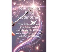 The Self-Love and Empowerment Workbook: Embracing Your Worth and Living with Confidence