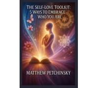 The Self-Love Toolkit: 5 Ways To Embrace Who You Are (Apophis Love)