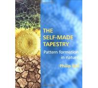 The Self-Made Tapestry: Pattern Formation in Nature by Philip Ball(2001-10-18)