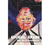 The Self-Portraits of Ouchul Hwang: Painting, Drawing, and the Process of Becoming