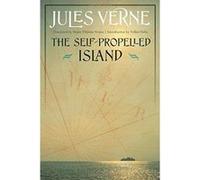 The Self-Propelled Island (Bison Frontiers of Imagination) - [Livre en VO] Jules Verne, Marie - Thã©rã¨se Noiset, Volker Dehs (Auteur)