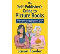 The Self-Publisher's Guide to Picture Books