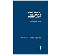 The Self-Reliant Manager (Routledge Library Editions: Management)