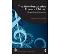 The Self-Restorative Power of Music Lachmann, Frank M. (New York University, USA) (Auteur)