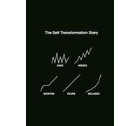 The Self Transformation Diary: A Daily System for Personal Levelling & Mindset Mastery to Rise into the Top 1%