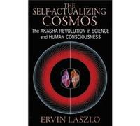 The SelfActualizing Cosmos by Ervin Laszlo Laszlo, Ervin (Auteur)