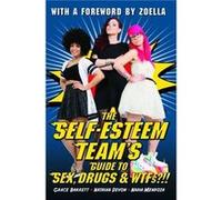 The SelfEsteem Teams Guide to Sex Drugs and WTFs by Nadia Mendoza The Self - Esteem Team (Auteur)