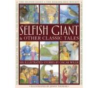 The Selfish Giant & Other Classic Tales