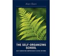 The SelfOrganizing School by Alan Bain Alan Bain (Auteur)