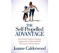 The SelfPropelled Advantage by Joanne Calderwood Joanne Calderwood (Auteur)