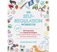 The SelfRegulation Workbook for Kids by Jenna Berman Jenna Berman (Auteur)