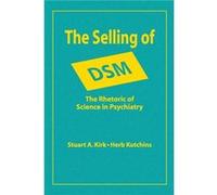The Selling of DSM by Stuart A. Kirk Paperback Book Herb Kutchins, Stuart A. Kirk (Auteur)