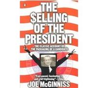 The Selling of the President Joe McGinniss (Auteur)