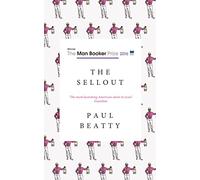 The Sellout: WINNER OF THE MAN BOOKER PRIZE 2016