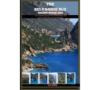 THE SELVAGGIO BLU HIKING GUIDE 2026: Italy’s Wildest Coastal Trek - Clifftop Paths, Sea Caves, and Sardinia’s Untamed Beauty