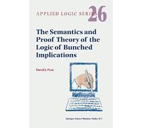 The Semantics And Proof Theory Of The Logic Of Bunched Implications