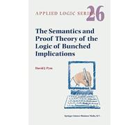 The Semantics And Proof Theory Of The Logic Of Bunched Implications