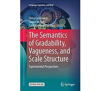 The Semantics Of Gradability, Vagueness, And Scale Structure