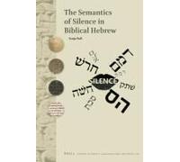 The Semantics Of Silence In Biblical Hebrew