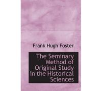 The Seminary Method Of Original Study In The Historical Sciences