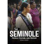 The Seminole: People, Culture, and History