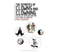 The Semiotics Of Clowns And Clowning