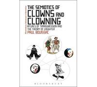 The Semiotics Of Clowns And Clowning