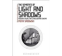 The Semiotics Of Light And Shadows: Modern Visual Arts And Weimar Cinema