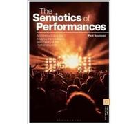 The Semiotics of Performances - Bouissac Professor Emeritus Paul University of Toronto Canada - Bloomsbury Publishing PLC - Livre en Anglais - Hardback Bouissac Professor Emeritus Paul University of T
