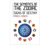 The Semiotics of the Zodiac: Signs of Destiny