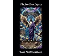 The Sen-Taur Legacy Tarot Card Handbook