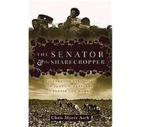 The Senator and the Sharecropper Chris Myers Asch (Auteur)