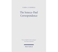 The Seneca-Paul Correspondence: New Research in Philology, Intertextuality, Religion and Philosophy, and the Question of Dating and Authorship