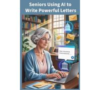 The Senior’s Survival Guide with ChatGPT: How to Use AI to Challenge Insurance Denials, Banks, and Government Red Tape