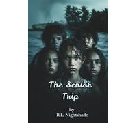 The Senior Trip: Some Trips Don’t Bring You Home