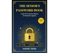 The Senior's Password Book: Large Print Internet Address & Password Logbook with Home Utilities Organizer and "Lost Phone" Emergency Checklist