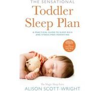 The Sensational Toddler Sleep Plan by Alison ScottWright Alison ScottWright (Auteur)