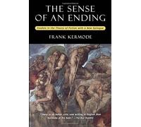 [(The Sense of an Ending: Studies in the Theory of Fiction)] [Author: Frank Kermode] published on (May, 2000)