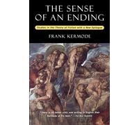 The Sense of an Ending: Studies in the Theory of Fiction with a New Epilogue by Frank Kermode (Feb 18 2003)