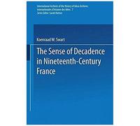 The Sense Of Decadence In Nineteenth-Century France