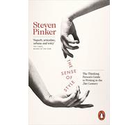 The Sense of Style: The Thinking Person's Guide to Writing in the 21st Century