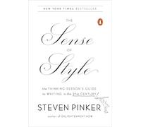 The Sense of Style: The Thinking Person's Guide to Writing in the 21st Century