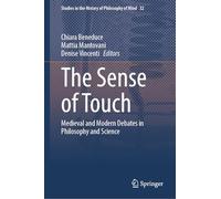 The Sense of Touch: Medieval and Modern Debates in Philosophy and Science